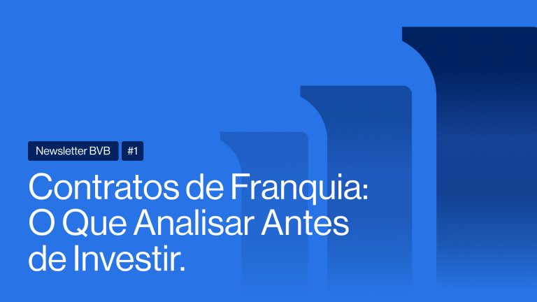 NewsLetter BVB #1 | Contratos de Franquia: O Que Analisar Antes de Investir