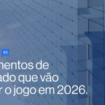 Newsletter BVB #5 | Movimentos de mercado que vão mudar o jogo em 2026